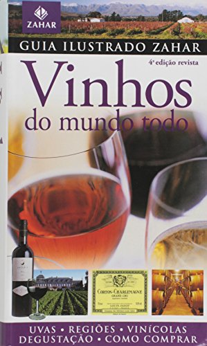 Beispielbild fr Guia Ilustrado Zahar De Vinhos Do Mundo Todo - Coleção Guia Ilustrado Zahar (Em Portuguese do Brasil) zum Verkauf von AwesomeBooks