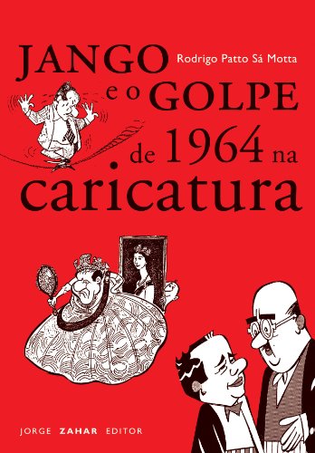 9788571109483: Jango e o golpe de 1964 na caricatura (Portuguese Edition)