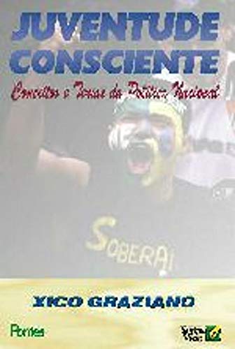 Imagen de archivo de livro juventude consciente conceitos e temas da politica nacional xico graziano 2002 a la venta por LibreriaElcosteo