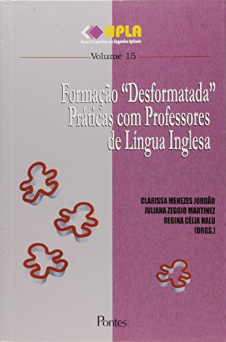 Stock image for Formacao "Desformatada" Praticas com Professores de Lingua Inglesa - Vol.15 for sale by BooksRun