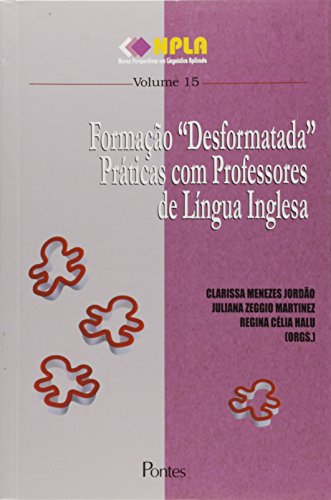 9788571133594: Formacao "Desformatada" Praticas com Professores de Lingua Inglesa - Vol.15