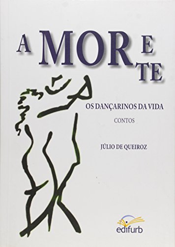 Stock image for amor e morte os dancarinos da vida de julio de queiroz pe Ed. 2013 for sale by LibreriaElcosteo