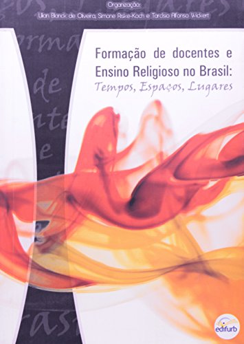 Stock image for Formacao de Docentes e Ensino Religioso no Brasil: Tempos, Espacos, Lugares for sale by dsmbooks