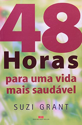 Stock image for livro 48 horas para uma vida mais sa suzi grant for sale by LibreriaElcosteo