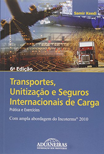 Stock image for Transportes, Unitizacao E Seguros Internacionais De Carga : Pratica E Exercicios Com Ampla Abordagenm Do Incoterms 2010 (Em Portuguese do Br for sale by Ammareal