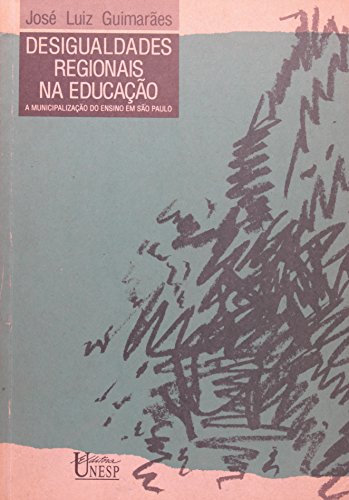 Stock image for livro desigualdades regionais na educaco a municipalizaco do ensino em so paulo jose luiz for sale by LibreriaElcosteo