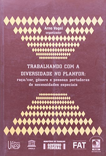 Stock image for Trabalhando com a diversidade no Planfor : raa/cor, gnero e pessoas portadoras de necessidades especiais. -- ( Poltica Pblica de Trabalho e Renda (PPTR) ; 4 ) for sale by Ventara SA