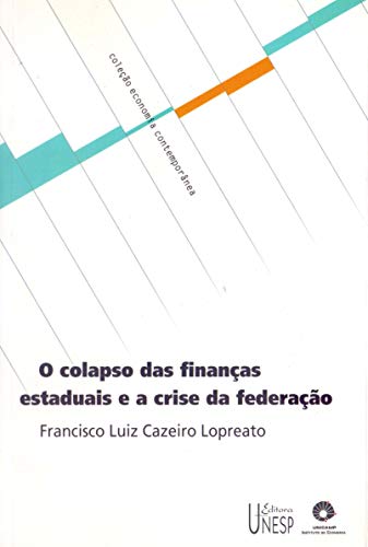 Imagen de archivo de Colapso Das Financas Estaduais E A Crise Da Federacao, O (Em Portuguese do Brasil) a la venta por medimops