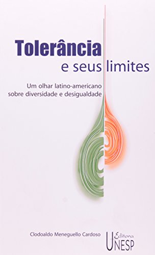 Stock image for Tolerncia e seus limites : um olhar latino-americano sobre diversidade e desigualdade. for sale by Ventara SA