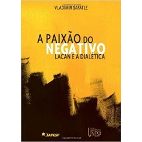 Stock image for A paixo do negativo: Lacan e a dialtica for sale by Livraria Ing