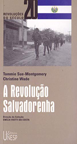 Stock image for livro a revoluco salvadorenha tommie sue montgomery e christine wade 2006 for sale by LibreriaElcosteo