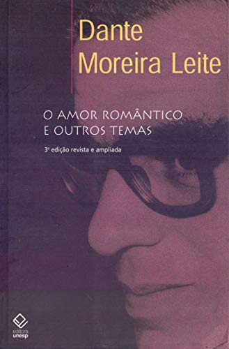 Beispielbild fr livro o amor romntico e outros temas dante moreira leite 2007 zum Verkauf von LibreriaElcosteo