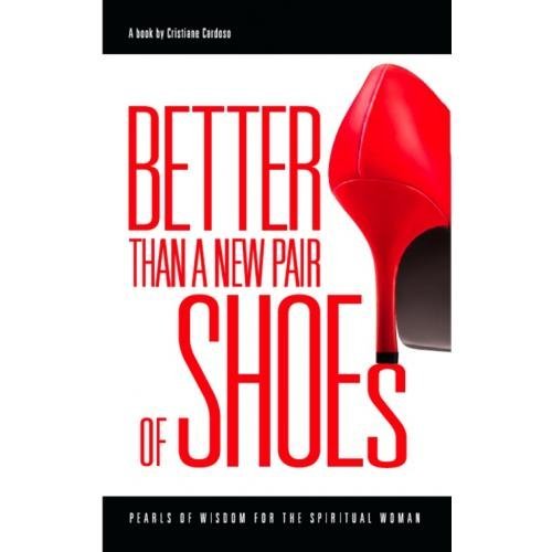 Beispielbild fr Better Than a New Pair of Shoes: Pearls of Wisdom for the Spiritual Woman zum Verkauf von Greener Books