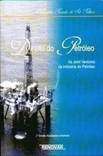 9788571473874: Direito Do Petroleo: As Joint Ventures Na Industria Do Petroleo (Portuguese Edition)