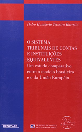 Stock image for O sistema tribunais de contas e instituies equivalentes : um estudo comparativo entre o modelo brasileiro e o da Unio Europia. -- ( Selo Editorial Ministro Aliomar Baleeiro ; 2 ) for sale by Ventara SA