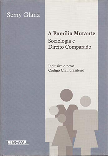 Stock image for A Famlia Mutante. Sociologia e Direito Comparado for sale by medimops