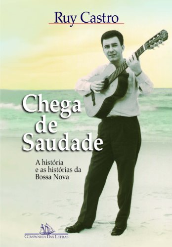 Imagen de archivo de Chega de saudade: A histo ria e as histo rias da bossa nova (Portuguese Edition) a la venta por HPB-Red