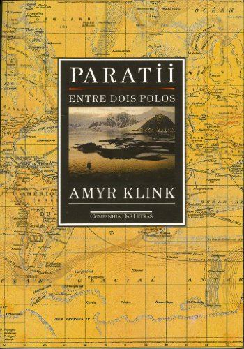 Paratii: Entre dois po?los (Portuguese Edition) - Klink, Amyr