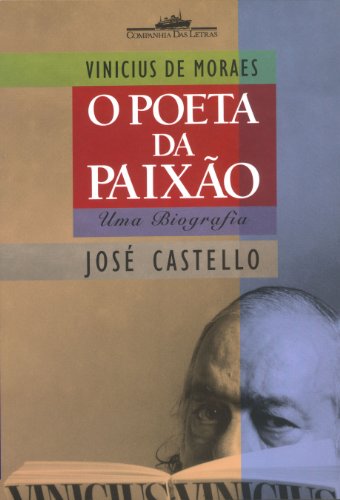 9788571643550: Vinicius de Moraes: O poeta da paixo : uma biografia