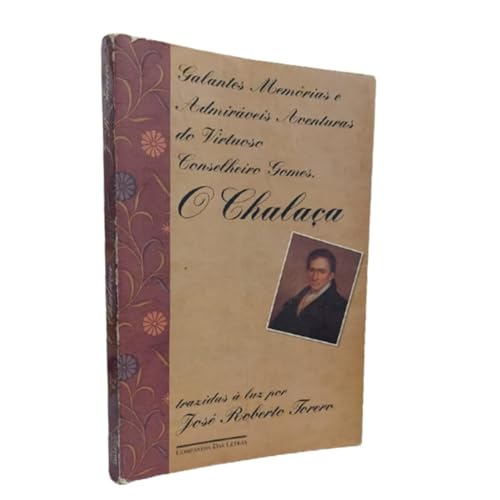 Beispielbild fr Galantes memorias e admiraveis aventuras do virtuoso conselheiro Gomes, o Chalaca (Portuguese Edition) zum Verkauf von Ergodebooks