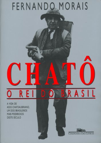 Stock image for Chato, o rei do Brasil (Portuguese Edition) for sale by Wonder Book