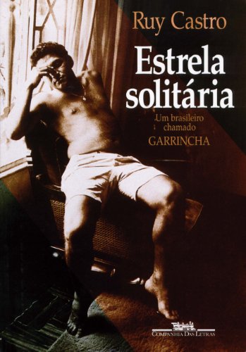 Stock image for Estrela solita ria: Um brasileiro chamado Garrincha (Portuguese Edition) for sale by GoldBooks
