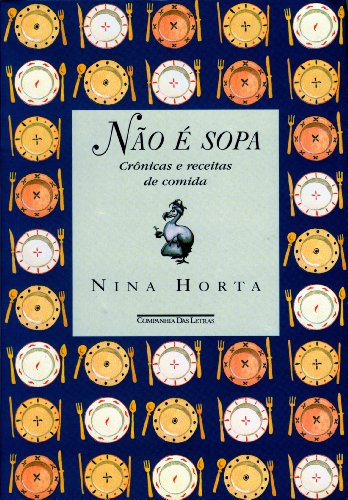 Stock image for livro no e sopa crnicas e receitas de comida nina horta Ed. 1995 for sale by LibreriaElcosteo