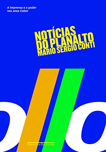 9788571649484: Notcias do Planalto: A imprensa e Fernando Collor
