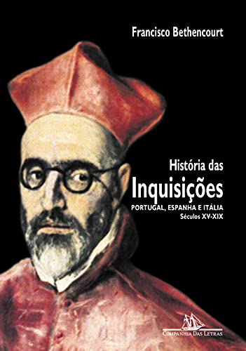 Imagen de archivo de Histria das Inquisies: Portugal, Espanha e Itlia, Sculo XV-XIX a la venta por GF Books, Inc.