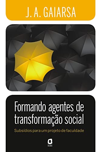 Stock image for Formando Agentes de Transformao Social: Subsdios para uma Projeto de Faculdade for sale by Luckymatrix