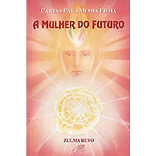 Imagen de archivo de Mulher do Futuro (A): Cartas para Minha Filha a la venta por Luckymatrix