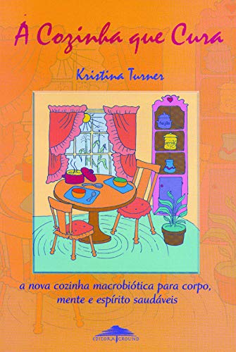 Imagen de archivo de livro a cozinha que cura kristina turner 2002 Ed. 2002 a la venta por LibreriaElcosteo