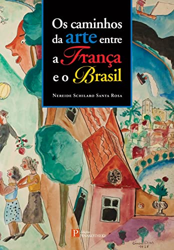 Imagen de archivo de Caminhos da Arte entre a Franca e o Brasil, Os - Infanto Juvenil a la venta por GF Books, Inc.