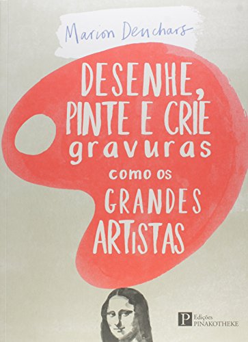 Stock image for livro desenhe pinte e crie gravuras como os grandes artistas marion deuchars 2014 for sale by LibreriaElcosteo