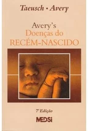 Beispielbild fr livro averys doencas do recem nascido h william taeusch mary ellen avery 2003 zum Verkauf von LibreriaElcosteo