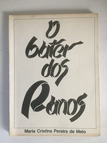 9788572070010: O bater dos panos: Um estudo das relacoes de trabalho na industria textil do Maranhao (1940-1960)