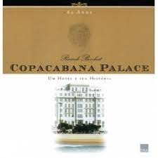 Stock image for COPACABANA PALACE. A Hotel and It's History for sale by Lost Horizon Bookstore
