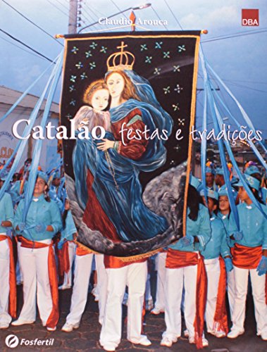 Catalao Festas E Tradições (Em Portuguese do Brasil)