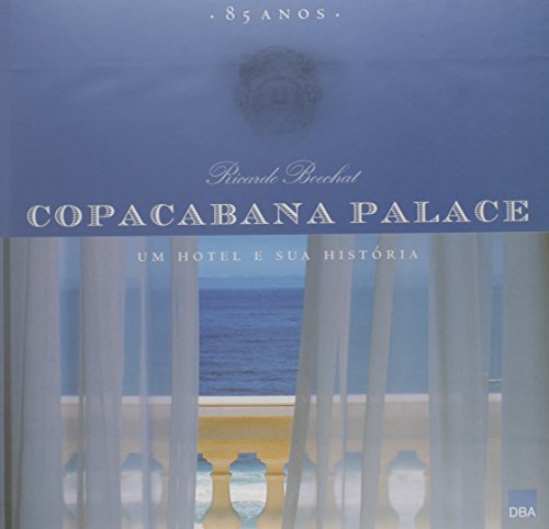 Stock image for Copacabana Palace. 85 anos: um hotel e sua histria. for sale by La Librera, Iberoamerikan. Buchhandlung