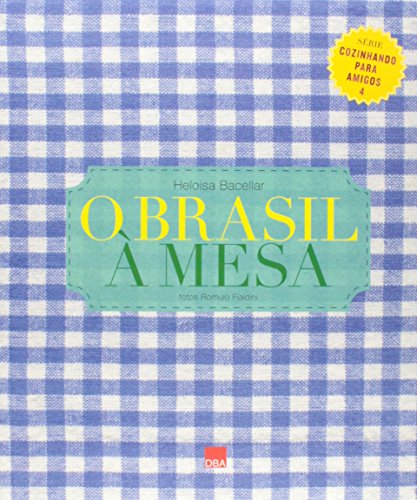 Stock image for livro o brasil mesa cozinhando pa heloisa bacellar Ed. 2014 for sale by LibreriaElcosteo