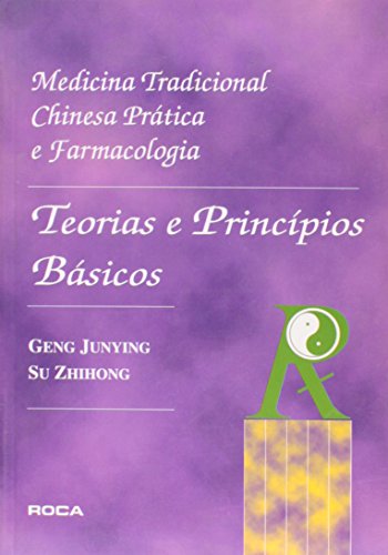 Beispielbild fr livro medicina tradicional chinesa pratica e farmacologia teorias e principios basicos gen zum Verkauf von LibreriaElcosteo