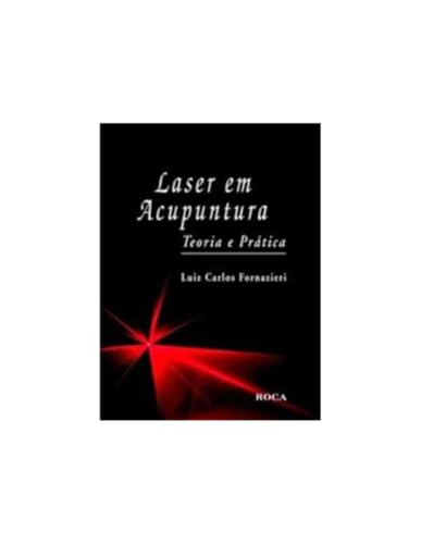 Stock image for livro laser em acupuntura teoria e pratica g luiz carlos fornazieri 00 for sale by LibreriaElcosteo