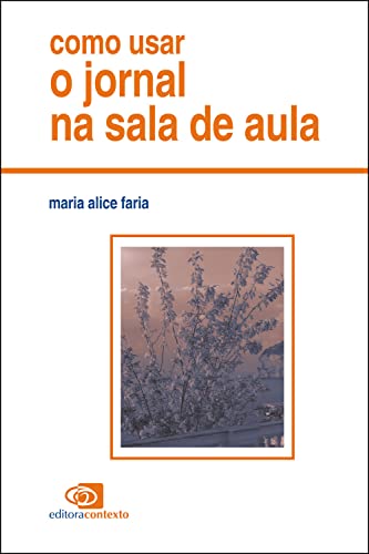 Stock image for livro como usar o jornal na sala de maria alice faria for sale by LibreriaElcosteo