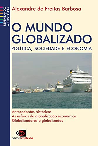 Imagen de archivo de livro o mundo globalizado alexandre de freitas barbosa 2006 a la venta por LibreriaElcosteo