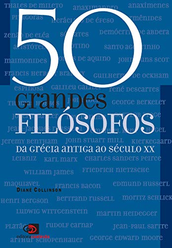 9788572442534: 50 Grandes Filsofos. Da Grcia Antiga ao Sculo XX (Em Portuguese do Brasil)