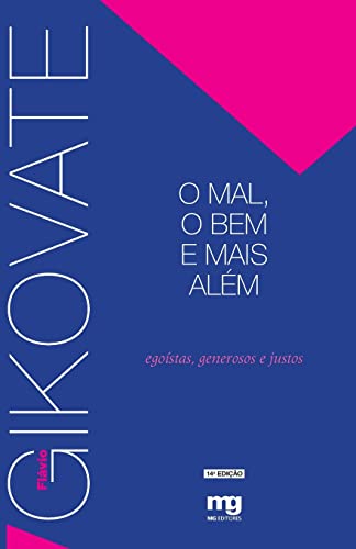 Beispielbild fr O Mal, o Bem e Mais Alm. Egostas, Generosos e Justos (Em Portuguese do Brasil) zum Verkauf von medimops