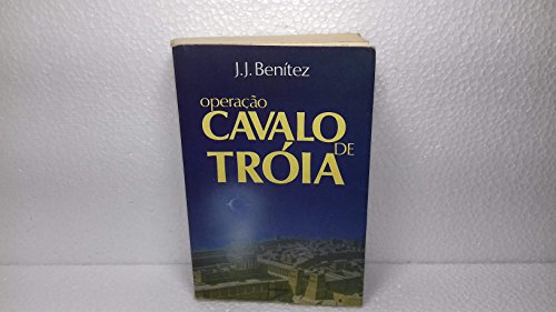 Operação Cavalo de Tróia #1 - J. J. Benitez