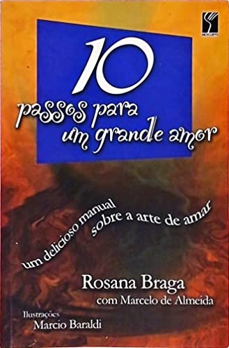Stock image for _ livro 10 passos para um grande amor rosana braga Ed. 2003 for sale by LibreriaElcosteo