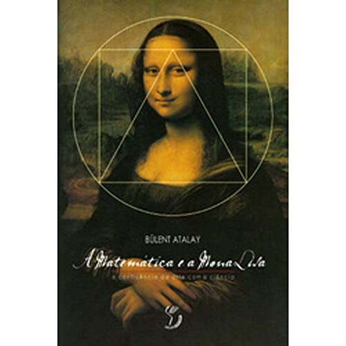 9788572722308: A Matemtica e a Mona Lisa. A Confluncia da Arte com a Cincia (Em Portuguese do Brasil)