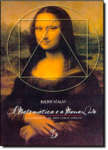 9788572722308: A Matemtica e a Mona Lisa. A Confluncia da Arte com a Cincia (Em Portuguese do Brasil)